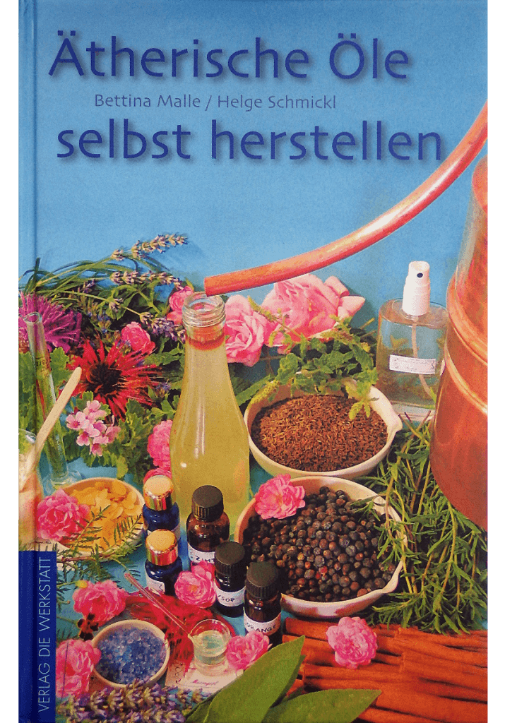 Ätherische Öle selbst herstellen – das Praxisbuch